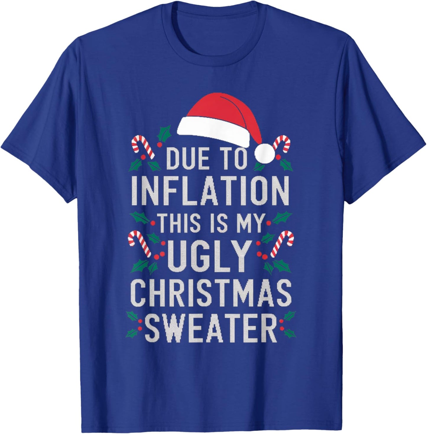 Due to Inflation Ugly Christmas Sweaters Women Gifts T-Shirt - T-Shirt | Royal