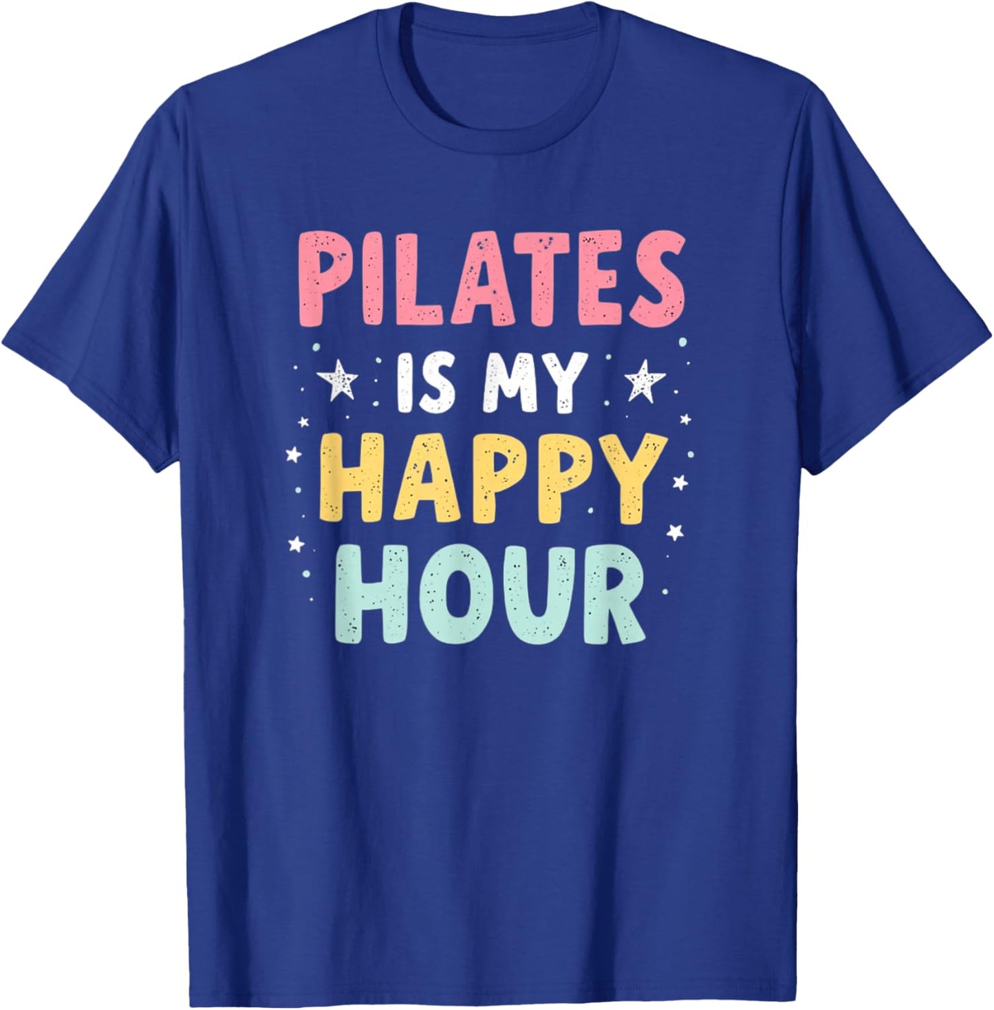 Pilates Is My Happy Hour T-Shirt - T-Shirt | Royal