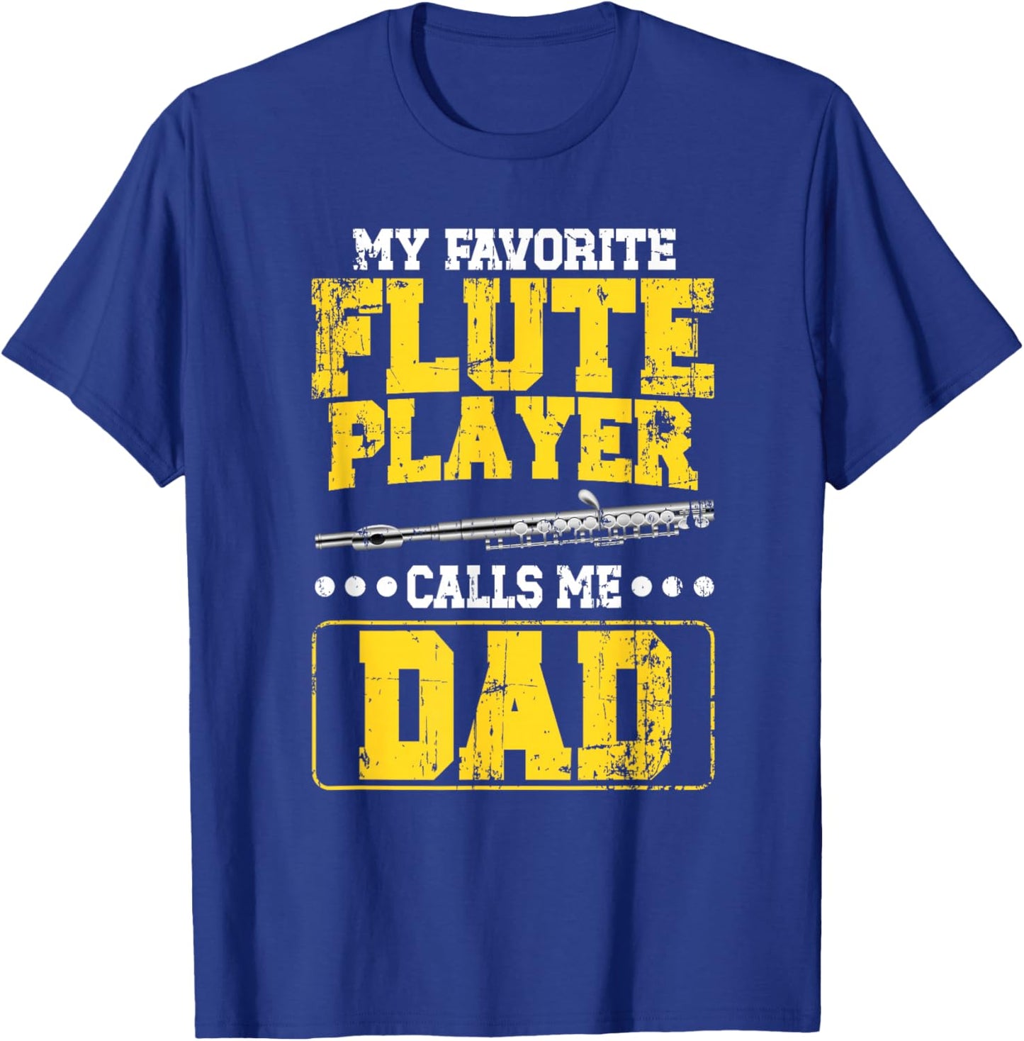 My Favorite Flute Player Dad Flute Dad Flutist Father T-Shirt - T-Shirt | Royal