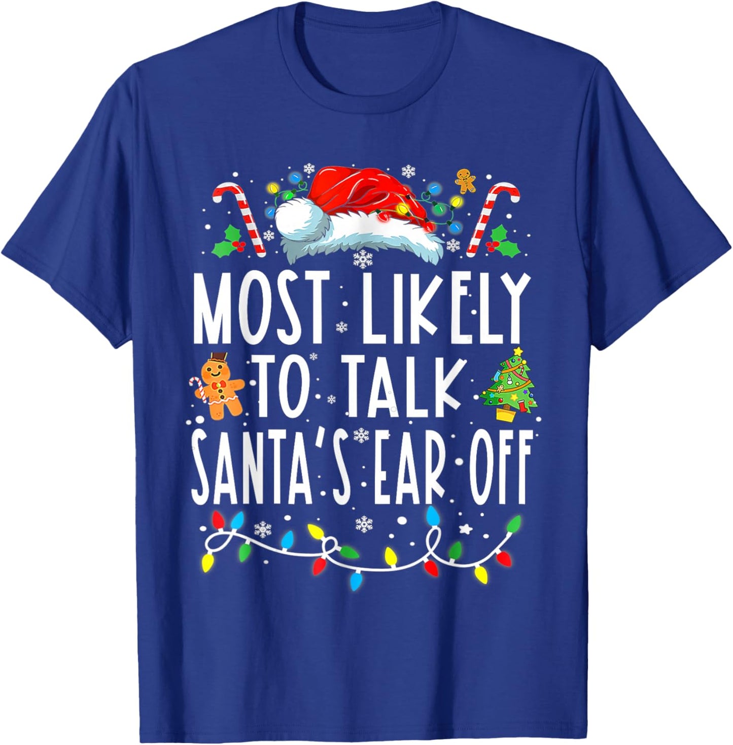 Most Likely To Talk Santa's Ear Off Family Christmas Pajamas T-Shirt - T-Shirt | Royal