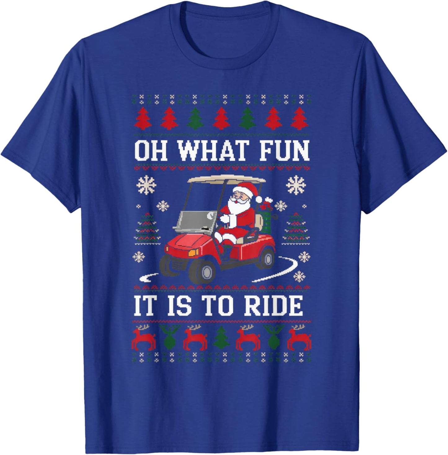 Santa Oh What Fun It Is To Ride Golf Cart Lover Christmas T-Shirt - T-Shirt | Royal