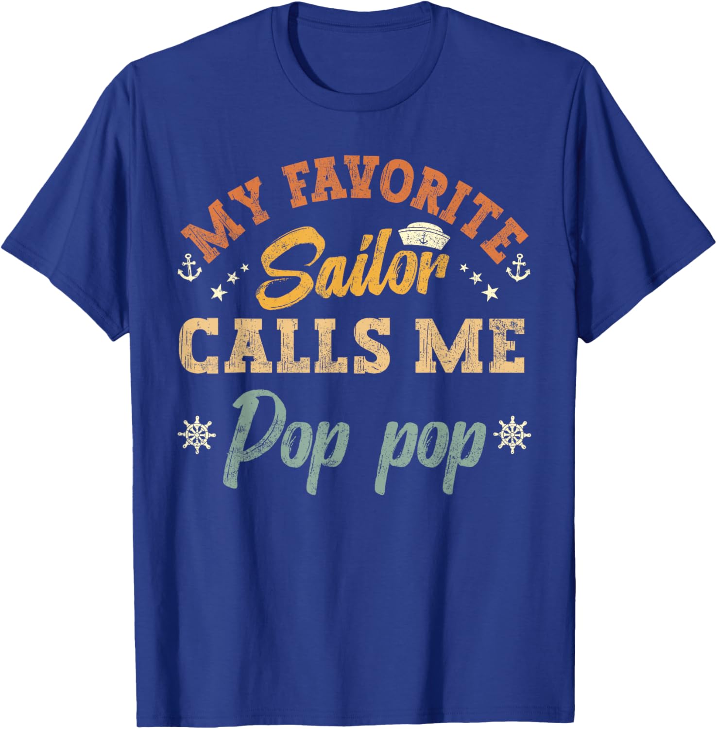 My Favorite Sailor Calls Me pop pop funny sailing retro T-Shirt - T-Shirt | Royal