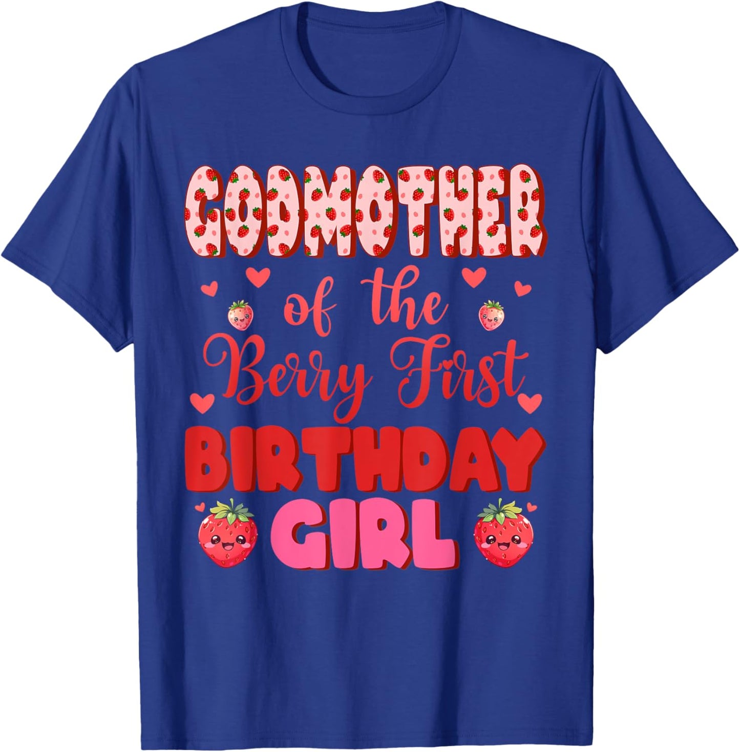 Godmother of The Berry First Birthday Girl Sweet One T-Shirt - T-Shirt | Royal