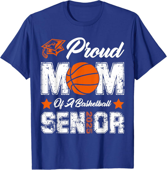 Proud Mom of a Basketball Senior Class of 2025 Graduation T-Shirt - T-Shirt | Royal