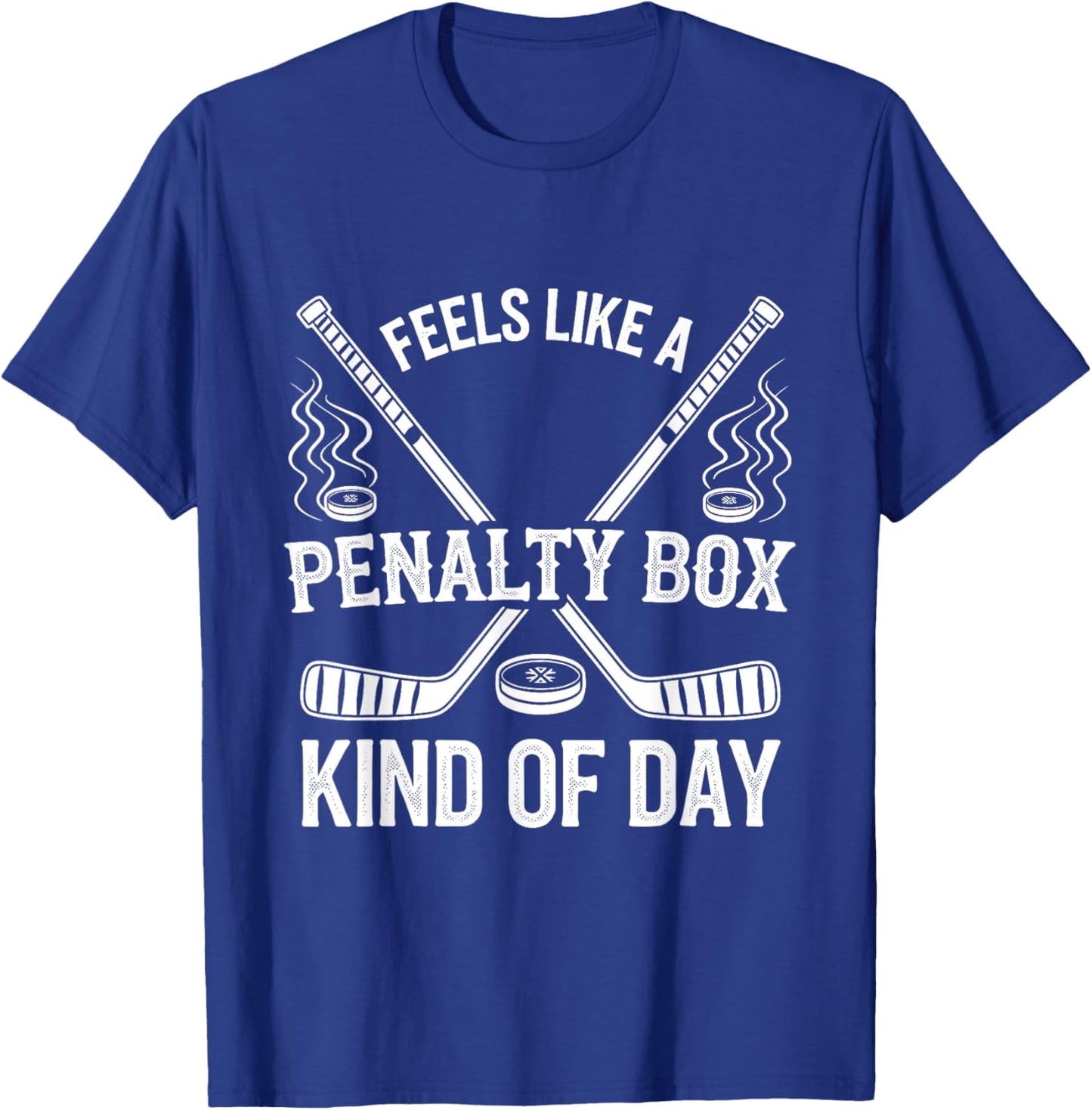 Feels Like A Penalty Box Kind Of Day funny T-Shirt - T-Shirt | Royal
