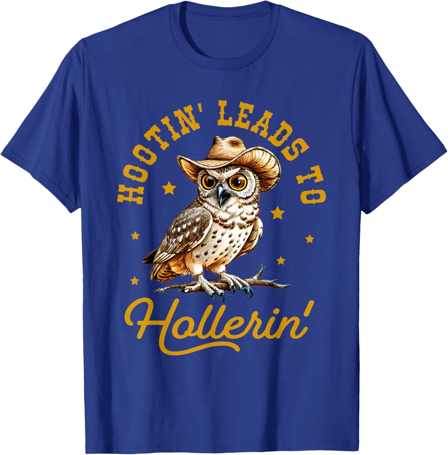 Hootin' Leads to Hollerin, Owl Vintage Sayings, Trendy Funny T-Shirt - T-Shirt | Royal