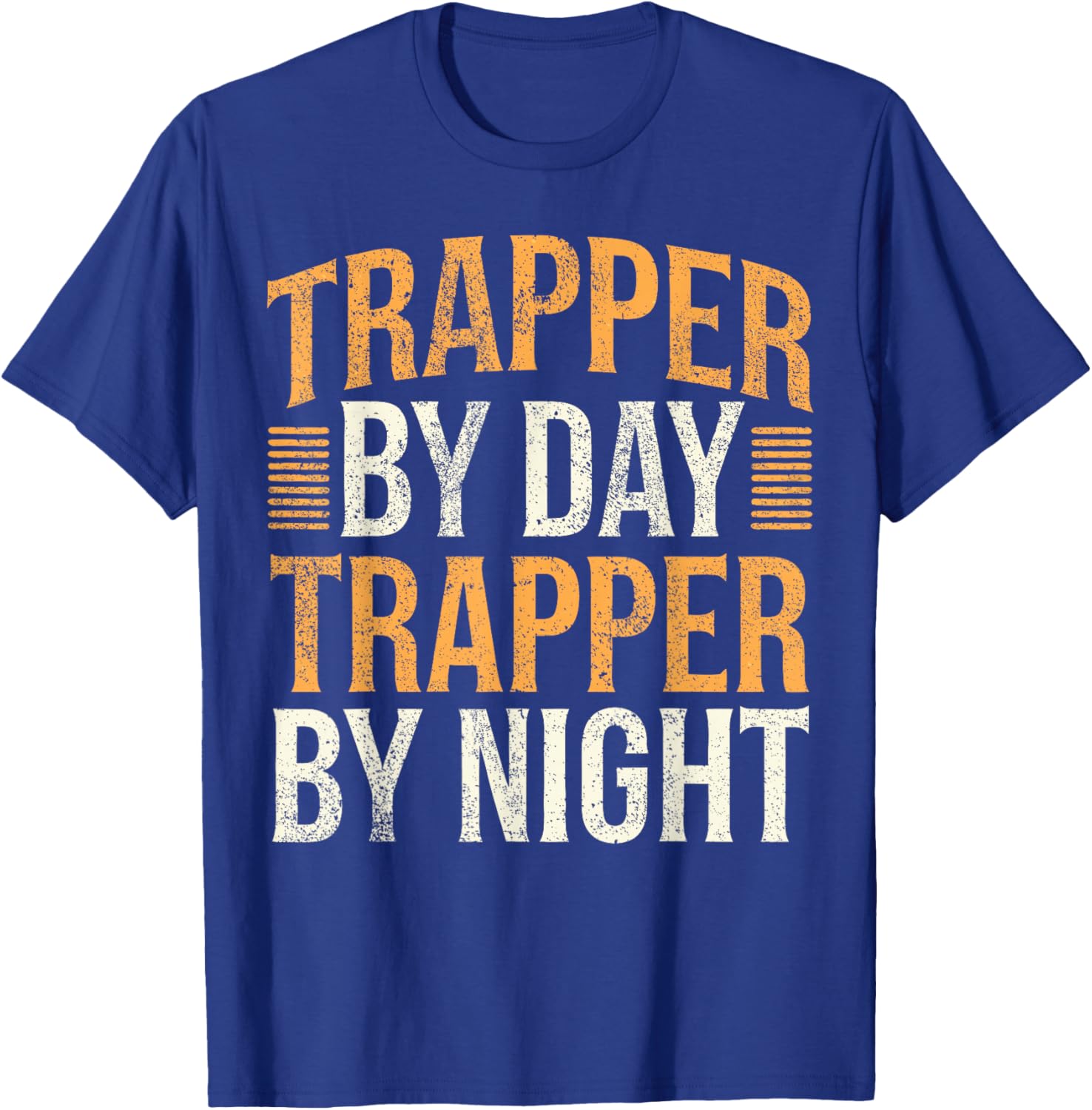 Trapper Saying Always Trapping T-Shirt - T-Shirt | Royal