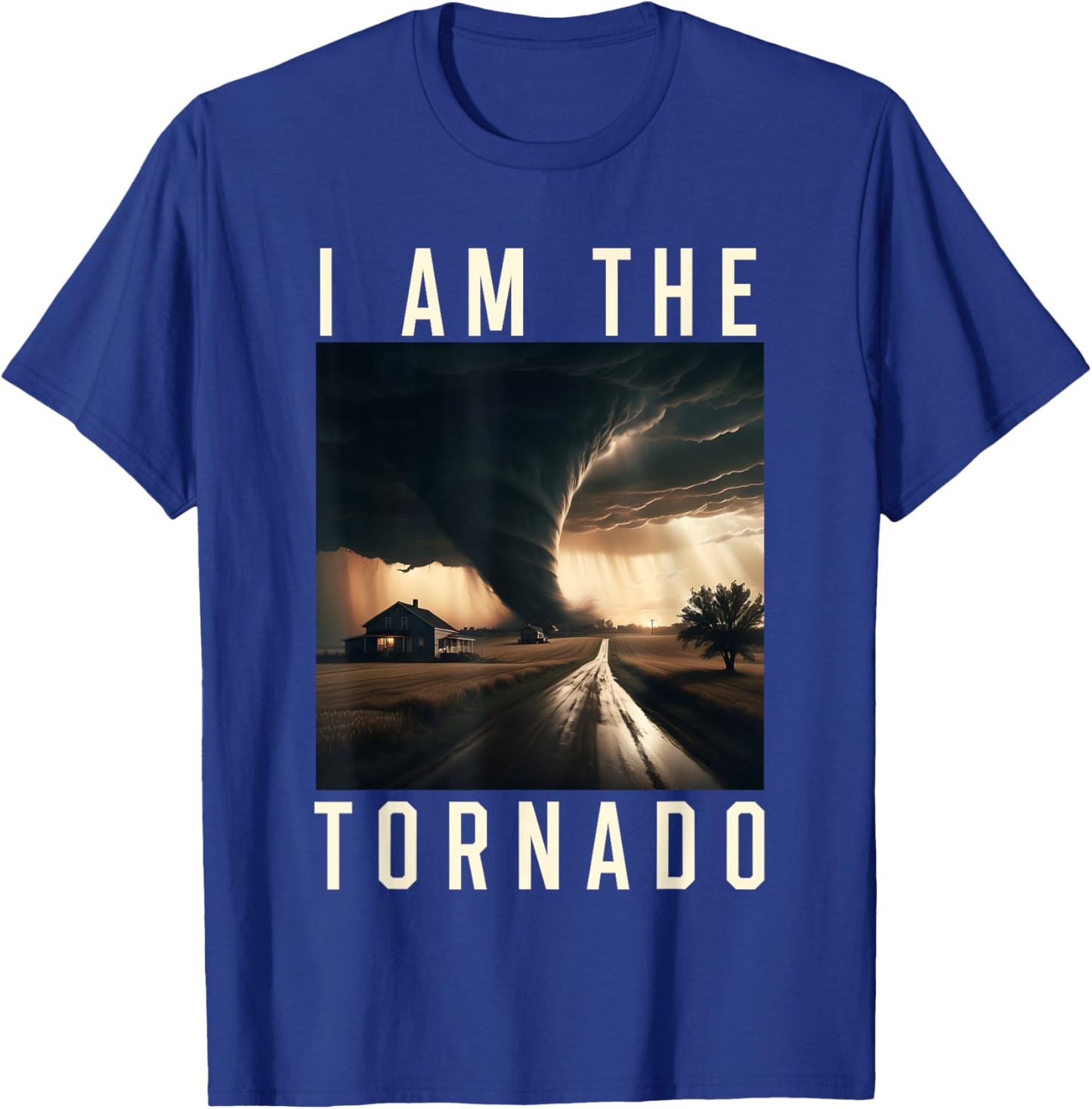 I Am The Tornado Costume Storm Hurricane Meteorologist T-Shirt - T-Shirt | Royal