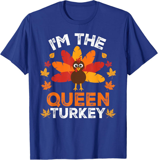 I'm The Queen Turkey, Funny Turkey Thanksgiving T-Shirt - T-Shirt | Royal