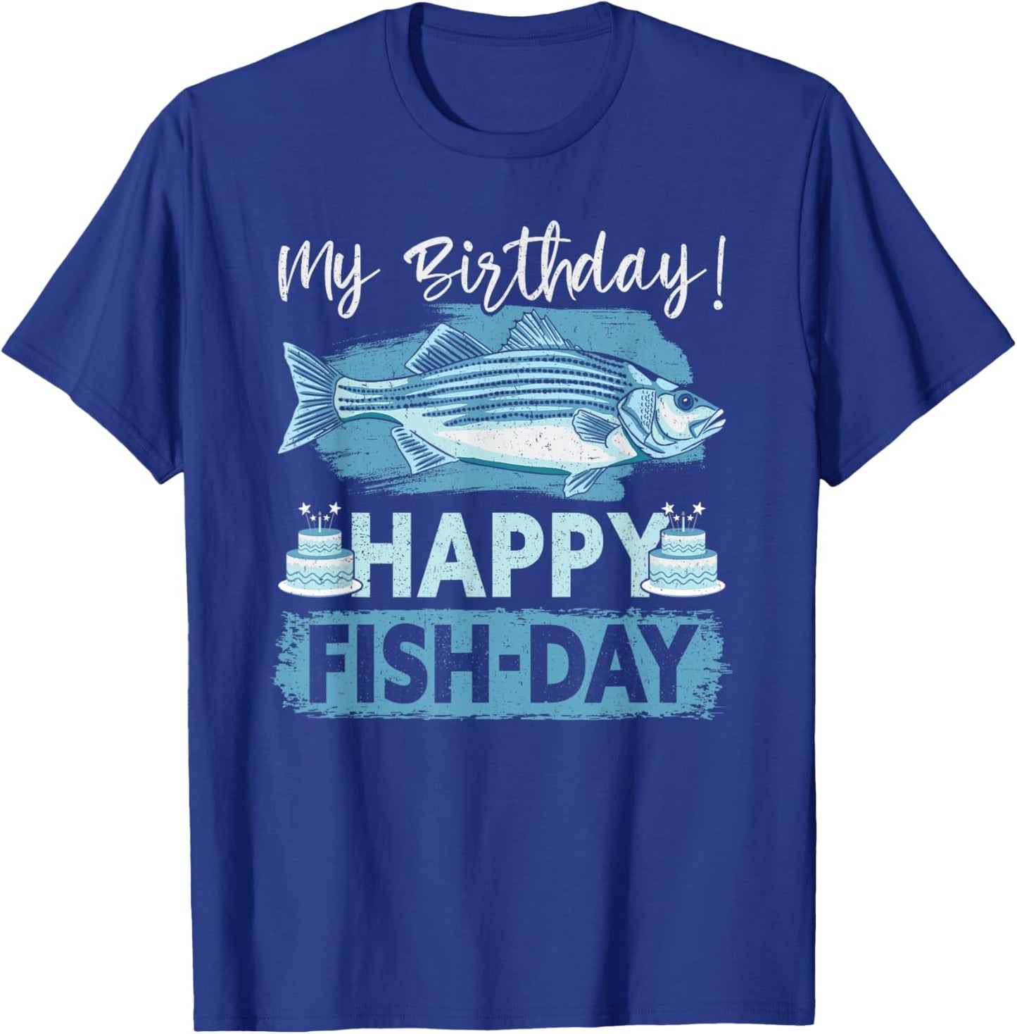 My Birthday! Happy Fish-Day Funny Birthday Fishing T-Shirt - T-Shirt | Royal