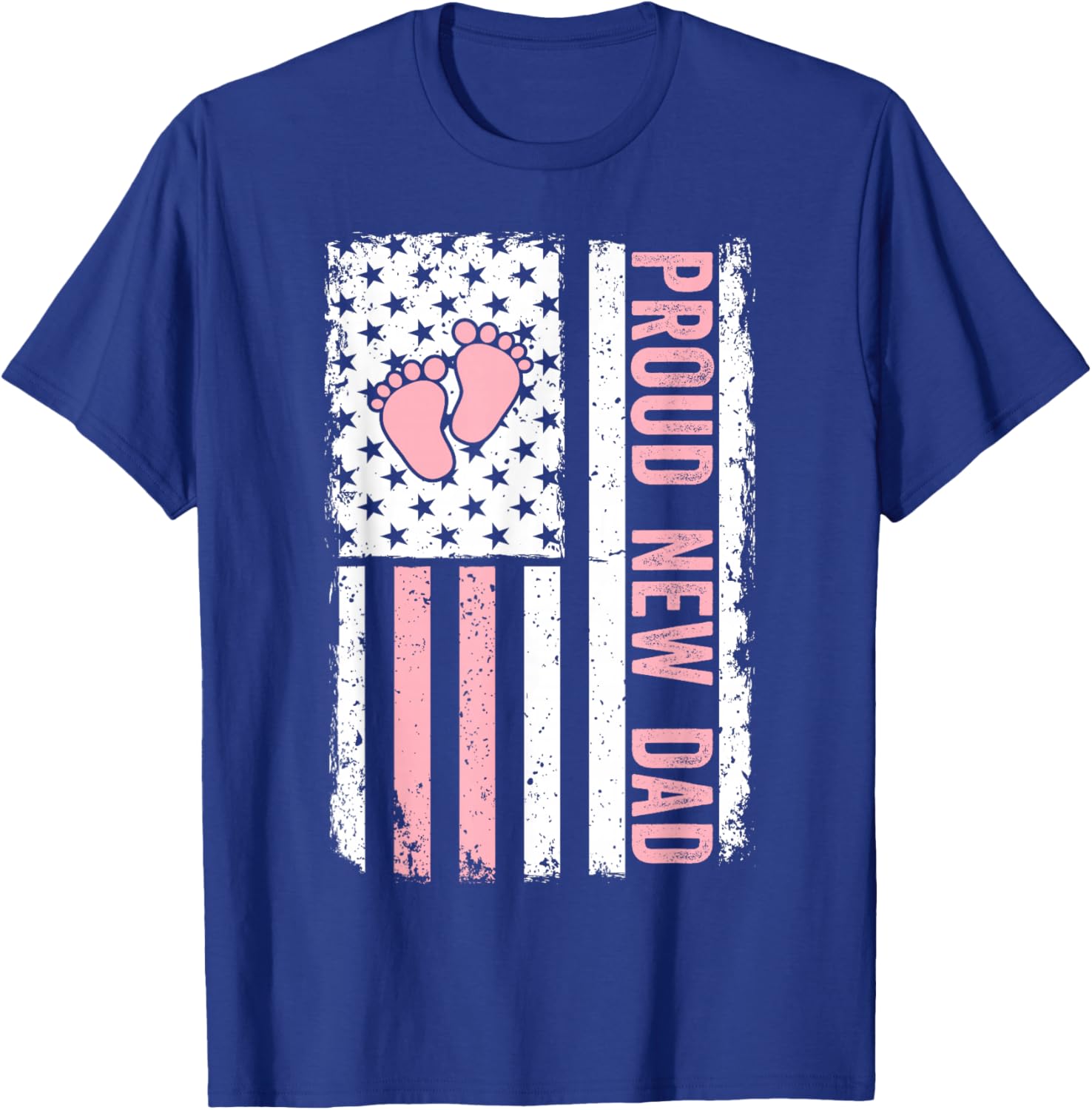 Proud New Dad New Girl Baby Fathers Day Funny First Time Dad T-Shirt - T-Shirt | Royal