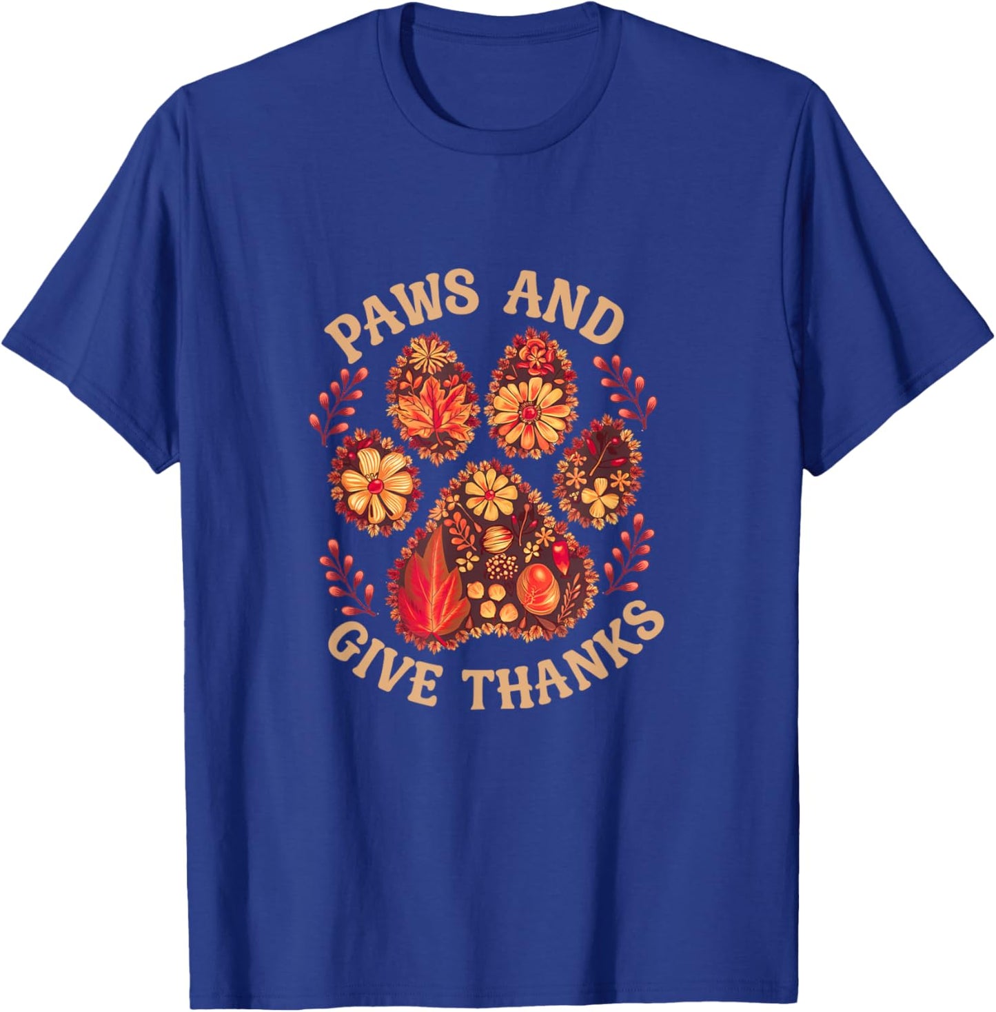 Paws And Give Thanks Dog Mom Thanksgiving T-Shirt - T-Shirt | Royal