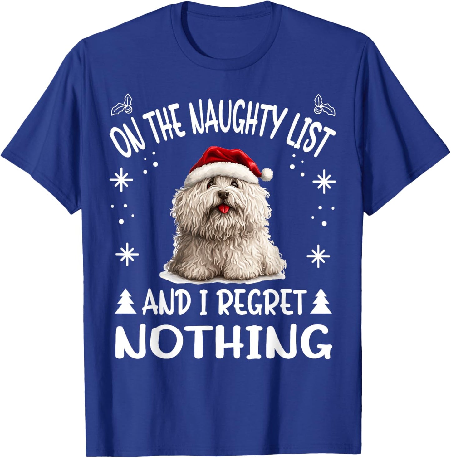 Cute Puli dog Dog Christmas On The Naughty List and I regret T-Shirt - T-Shirt | Royal