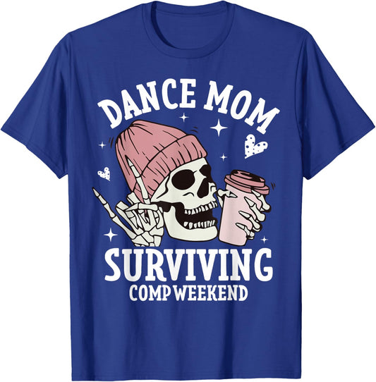 Dance Mom Weekends Coffee Dance Comps T-Shirt - T-Shirt | Royal