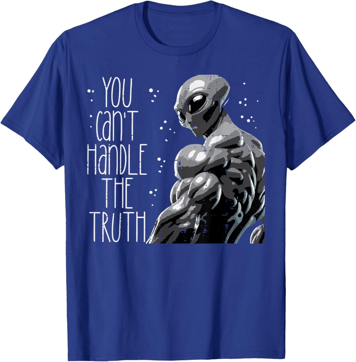 Buff Alien You Cant Handle The Truth Funny Gym Men Women Kid T-Shirt - T-Shirt | Royal