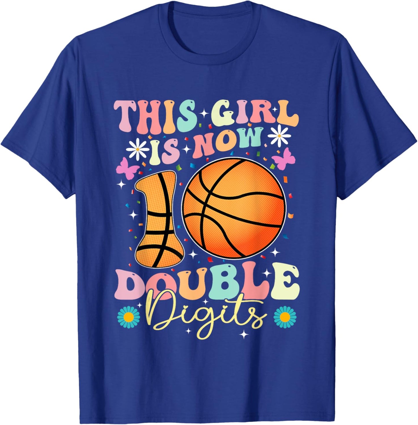 This Girl Now 10 Double Digits Basketball 10 Year Birthday T-Shirt - T-Shirt | Royal