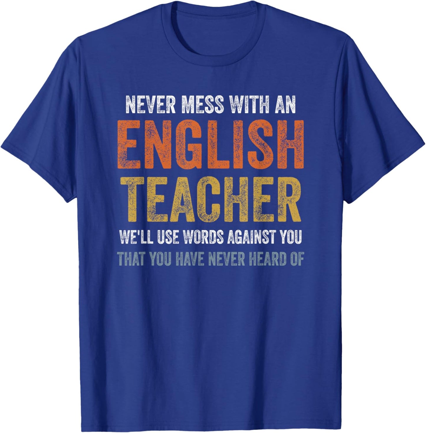 Never Mess with an English Teacher T-Shirt - T-Shirt | Royal
