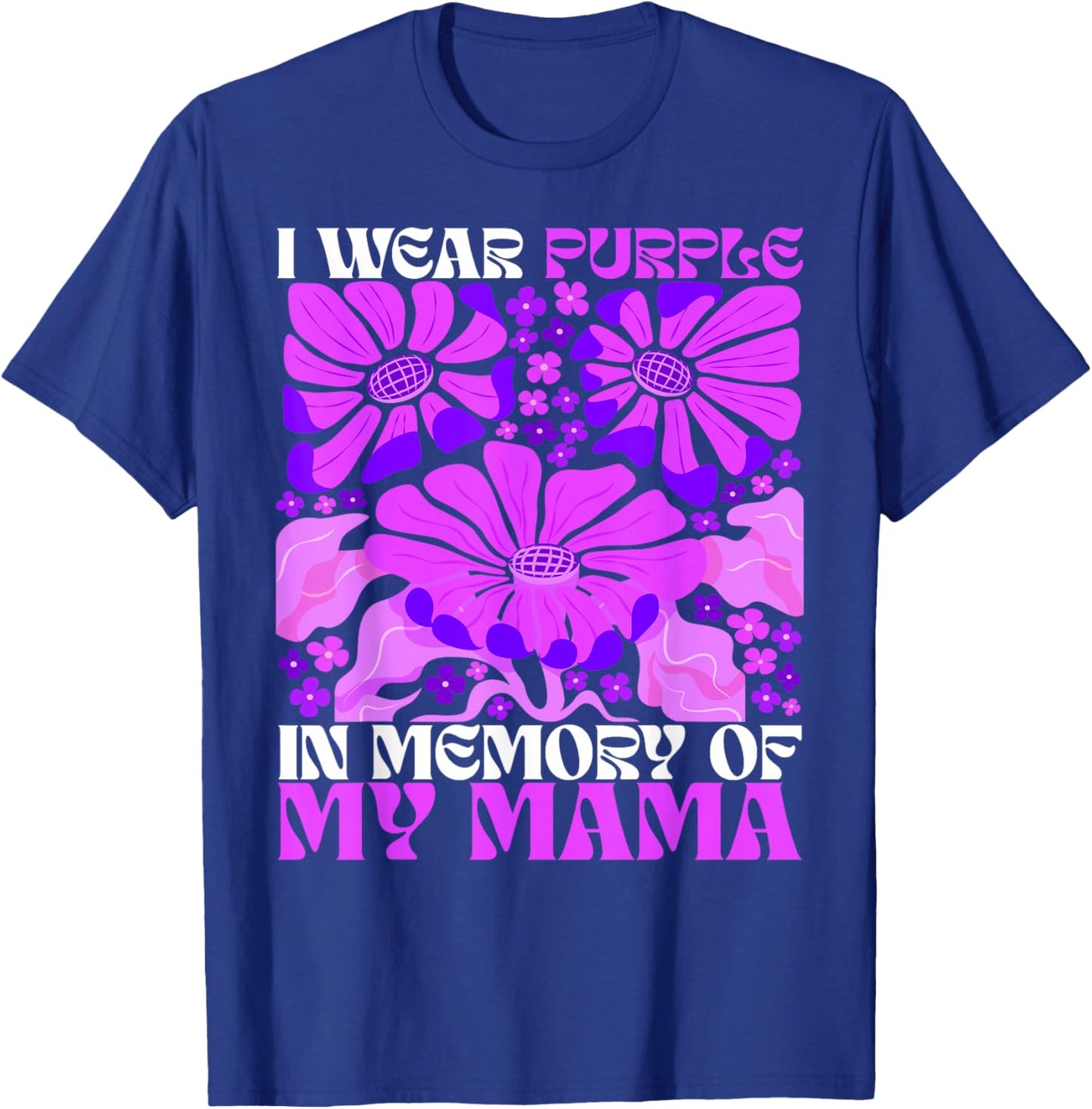 I Wear Purple In Memory Of My Mama Alzheimer's Awareness T-Shirt - T-Shirt | Royal