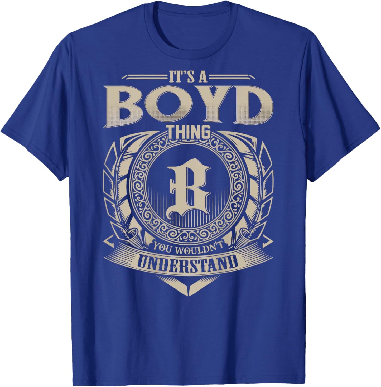 It's A BOYD Thing You Wouldn't Understand Funny Family Name T-Shirt - T-Shirt | Royal