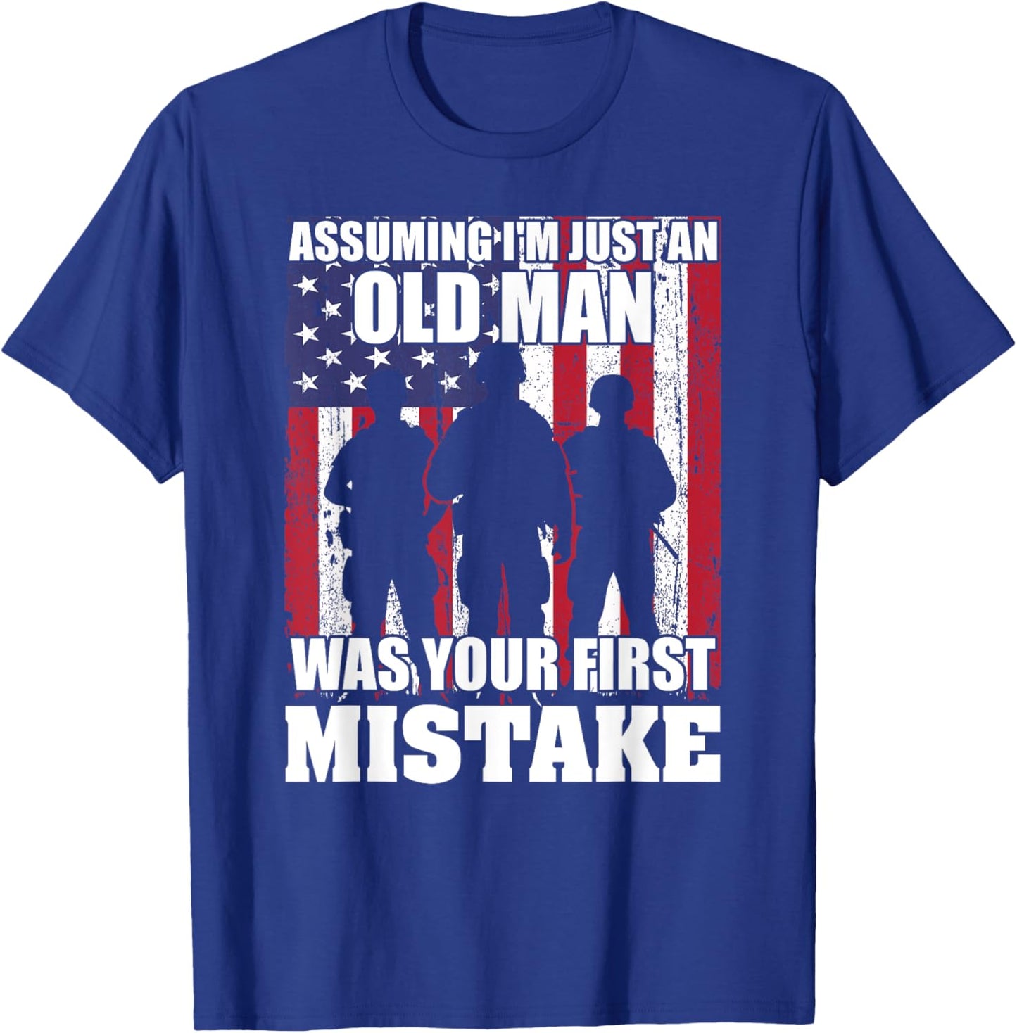 Assuming I'm Just An Old Man Was Your First Mistake Veteran T-Shirt - T-Shirt | Royal
