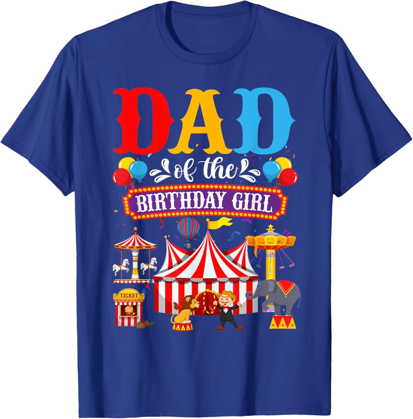 Dad Of The Birthday For Girl Circus Carnival Family Party T-Shirt - T-Shirt | Royal