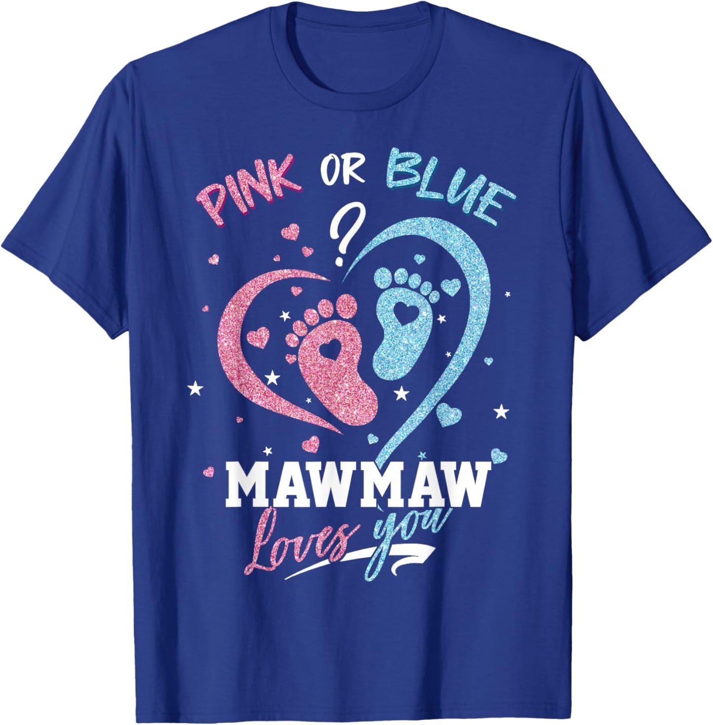 Pink Or Blue Mawmaw Loves You Gender Reveal Party T-Shirt - T-Shirt | Royal