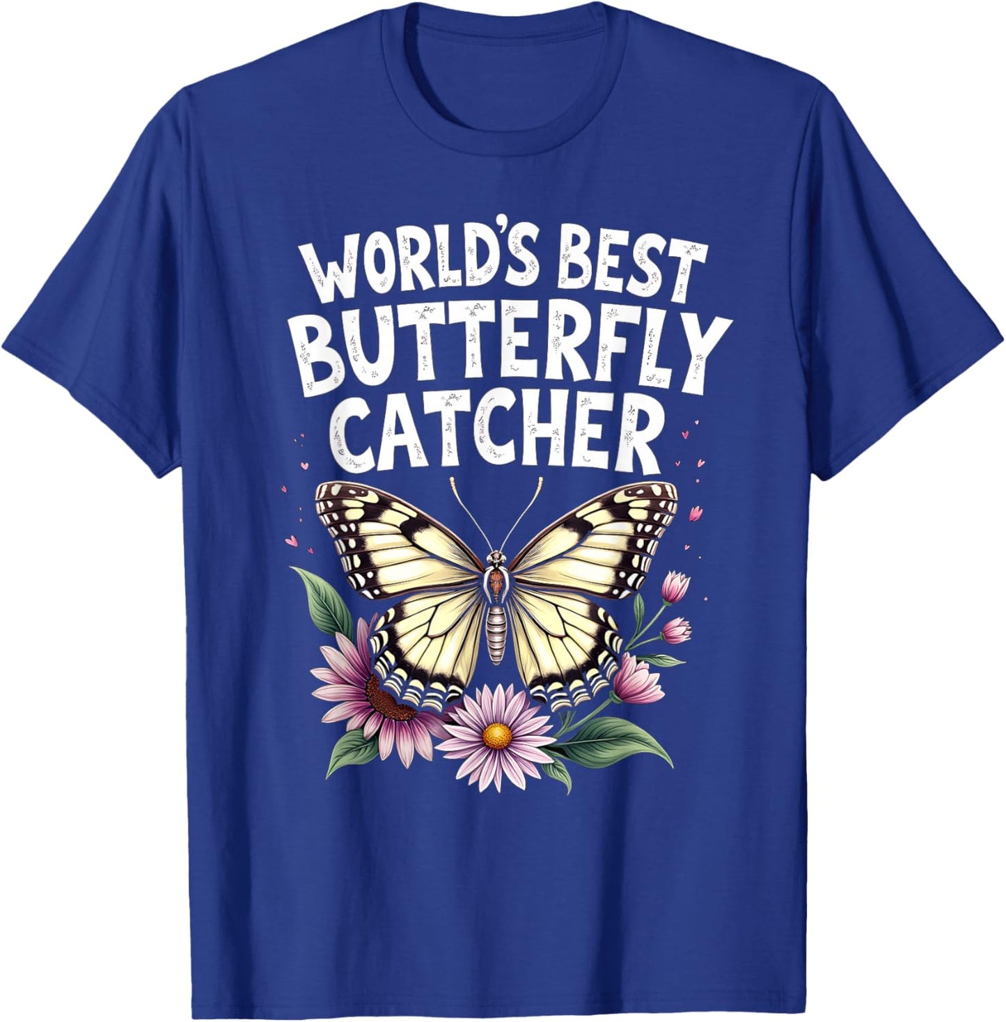 World's Best Butterfly Catcher Graphic T-Shirt - T-Shirt | Royal