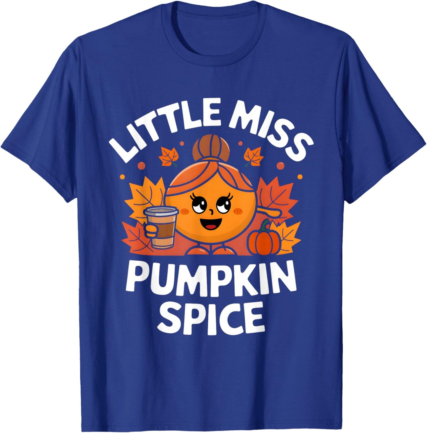 Little Miss Pumpkin Spice Fall Coffee Lover Thanksgiving T-Shirt - T-Shirt | Royal