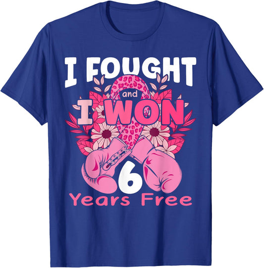 I Fought And I Won 6 Years Breast Cancer Free Women Girls T-Shirt - T-Shirt | Royal