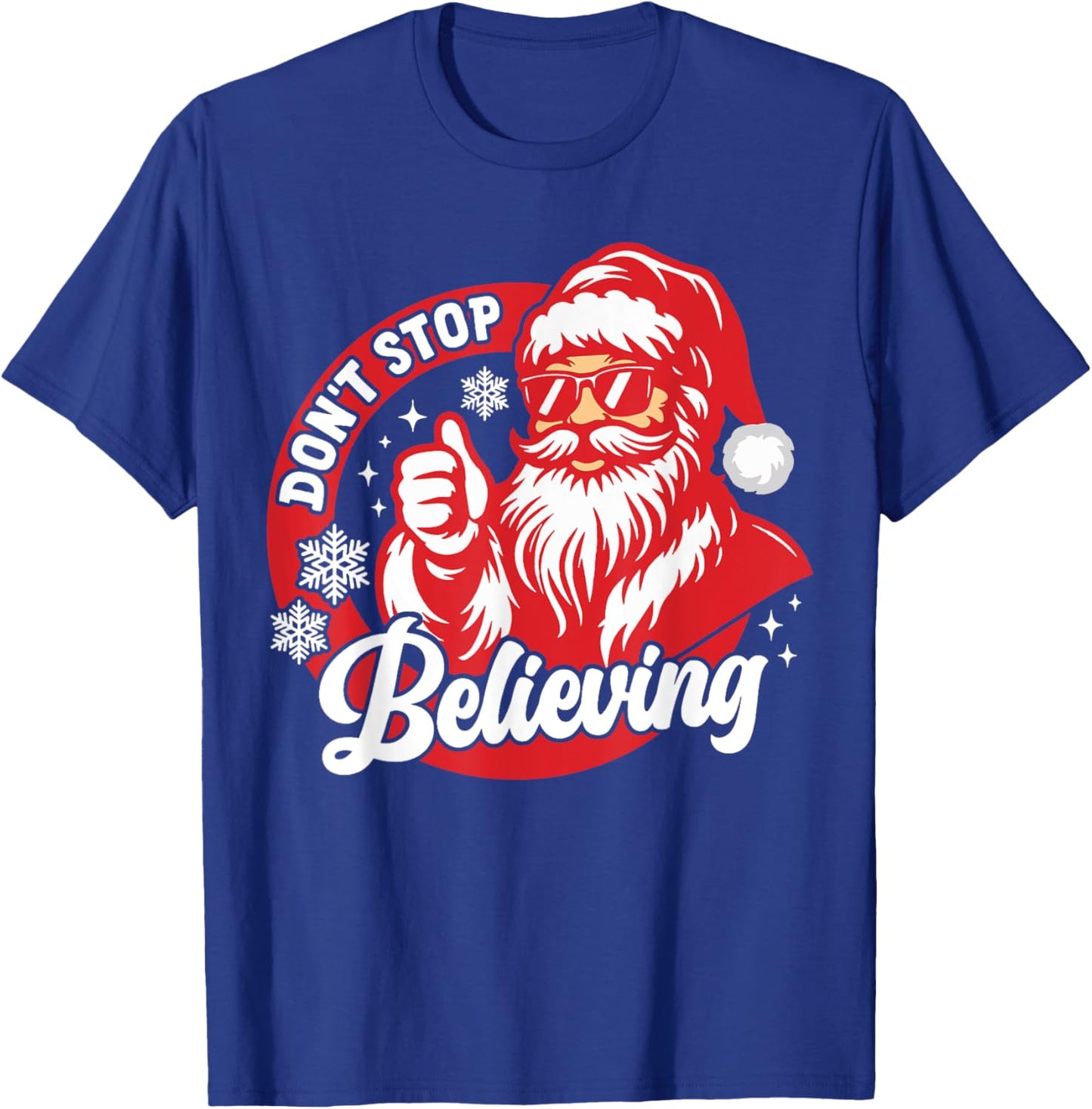 Don't Stop Believing Funny Santa Claus Christmas Believe PJ T-Shirt - T-Shirt | Royal