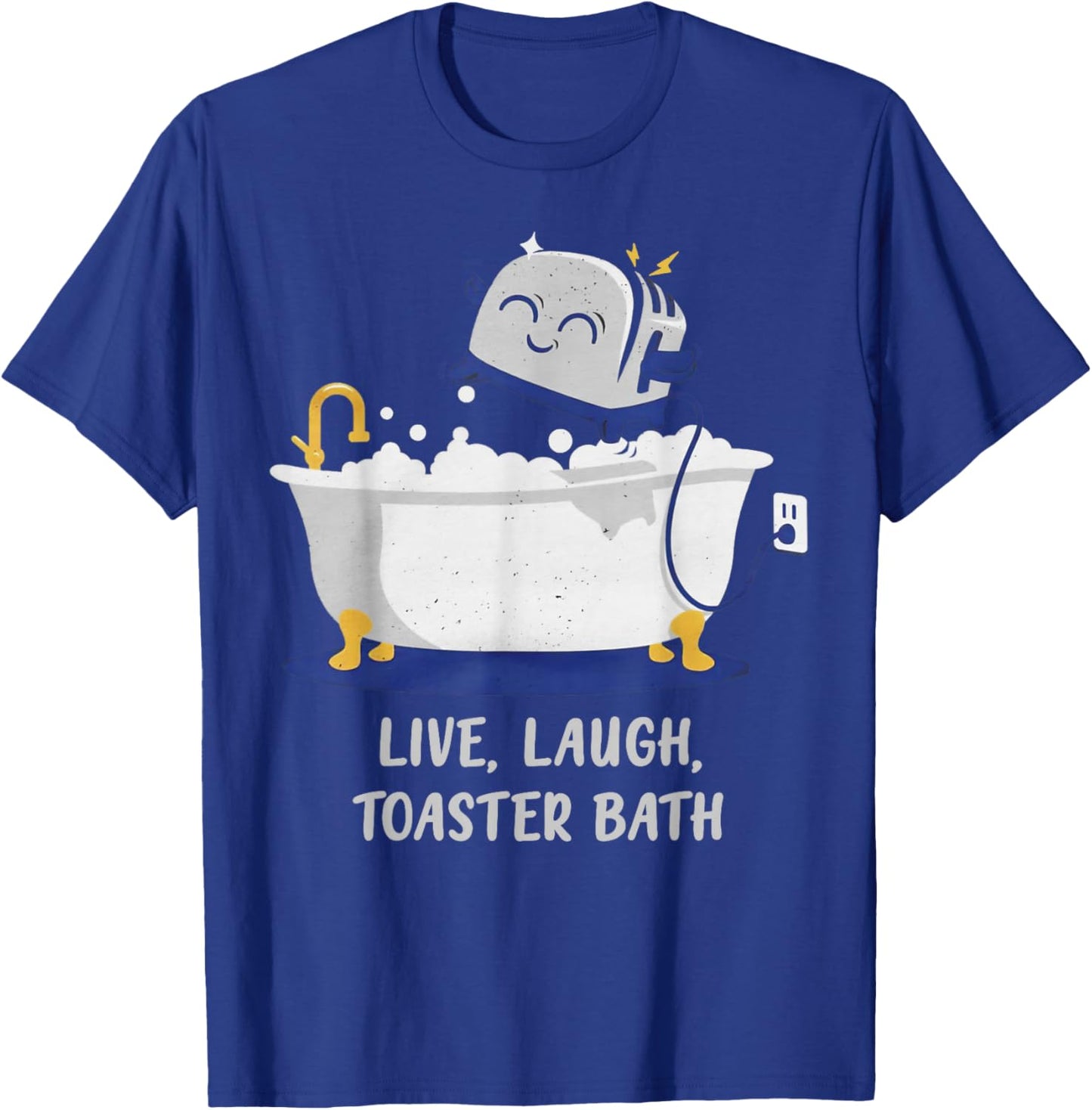 Live Laugh Toaster Bath T-Shirt - T-Shirt | Royal