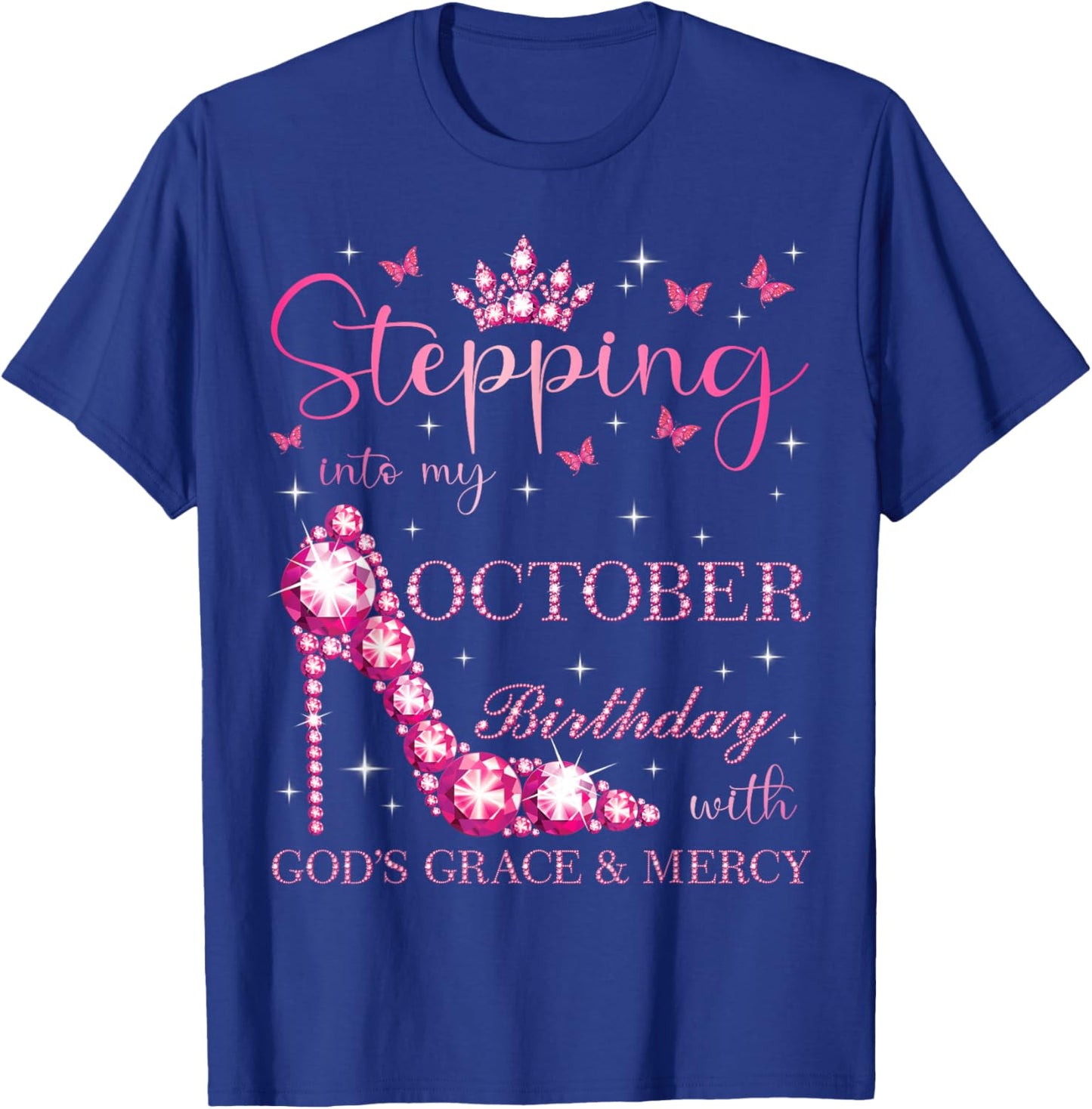 Stepping Into My October Birthday With God's Grace & Mercy T-Shirt - T-Shirt | Royal
