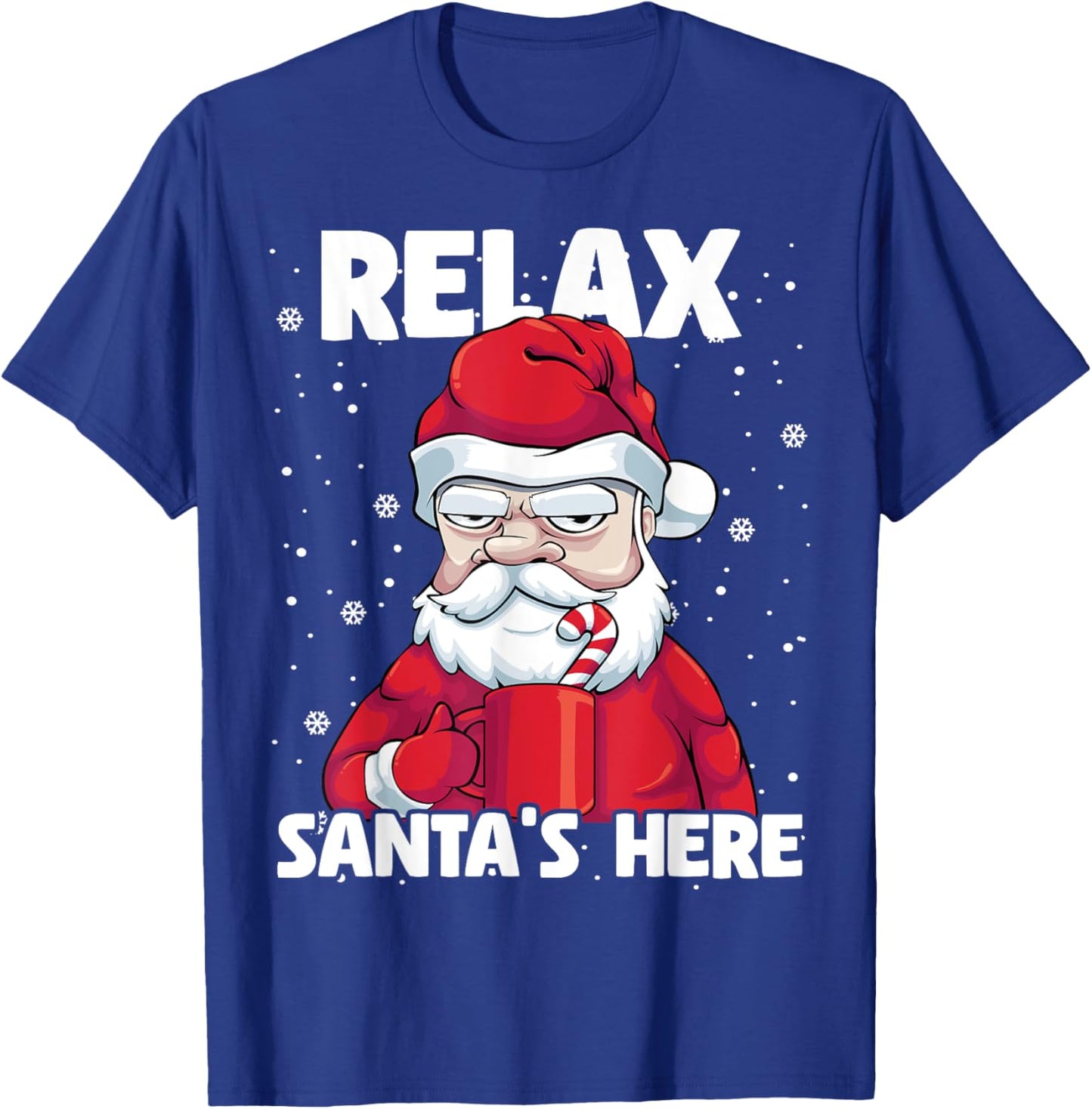 Relax Santa's Here Christmas Funny Grumpy Santa Men Dad T-Shirt - T-Shirt | Royal