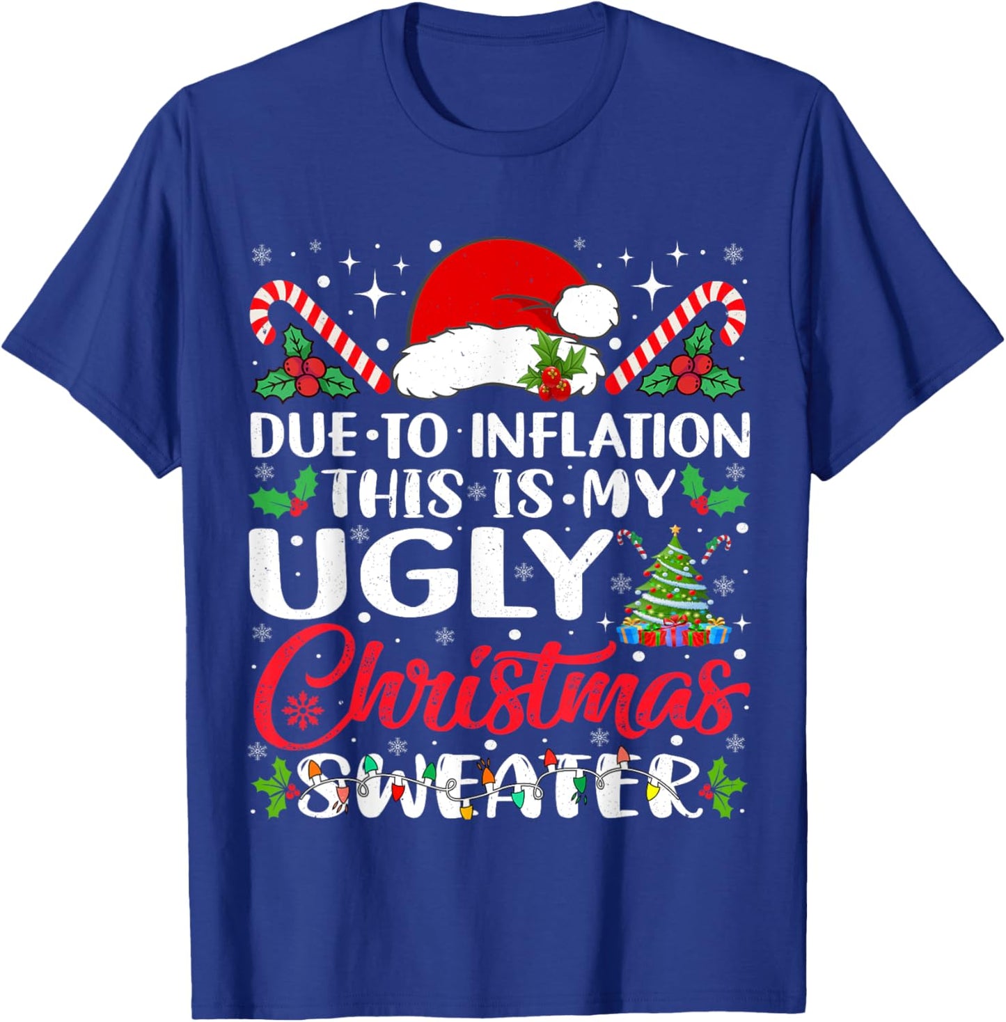 Funny Due to Inflation Ugly Christmas Sweaters Women T-Shirt - T-Shirt | Royal