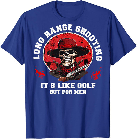 Long Range Shooting It's Like Golf But (on back) T-Shirt - T-Shirt | Royal