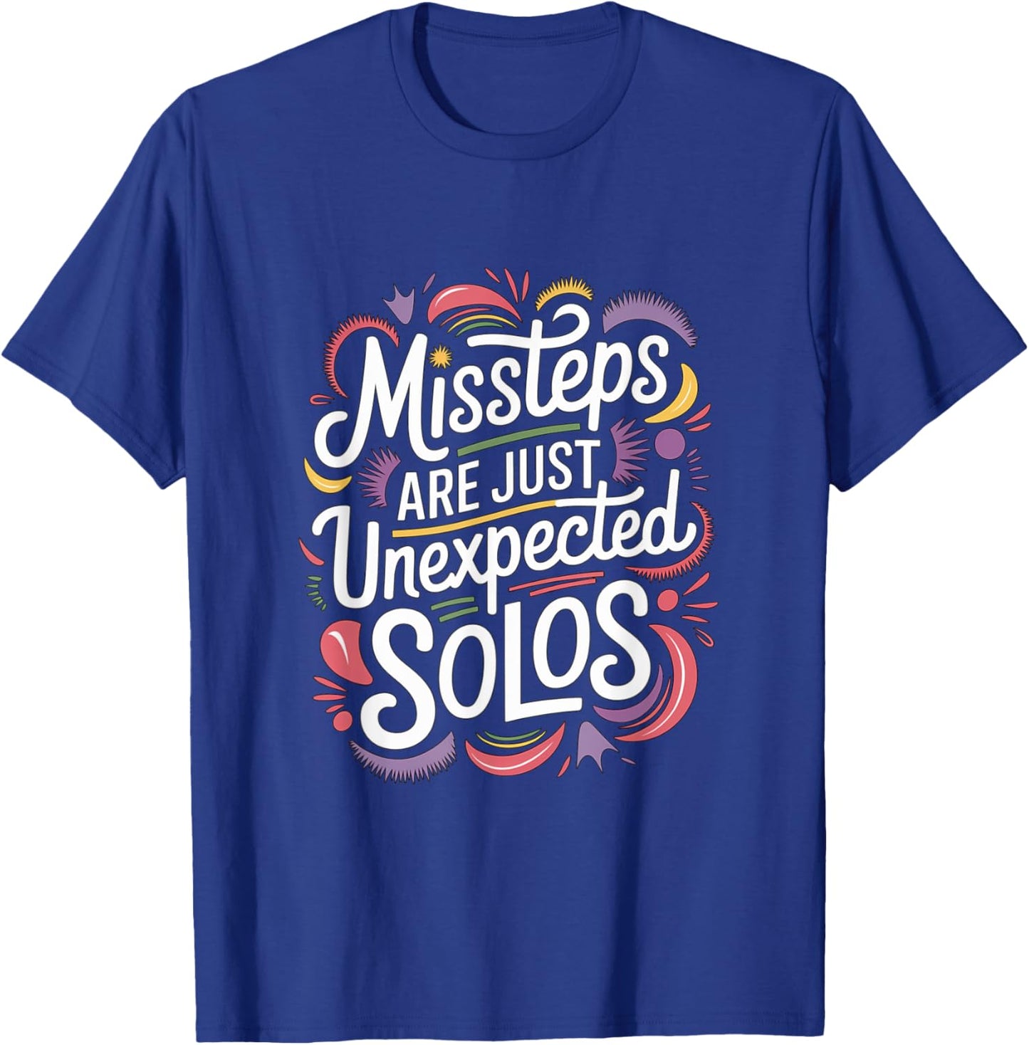 Missteps Are Just Unexpected Solos Line Dancer Funny Dance T-Shirt - T-Shirt | Royal
