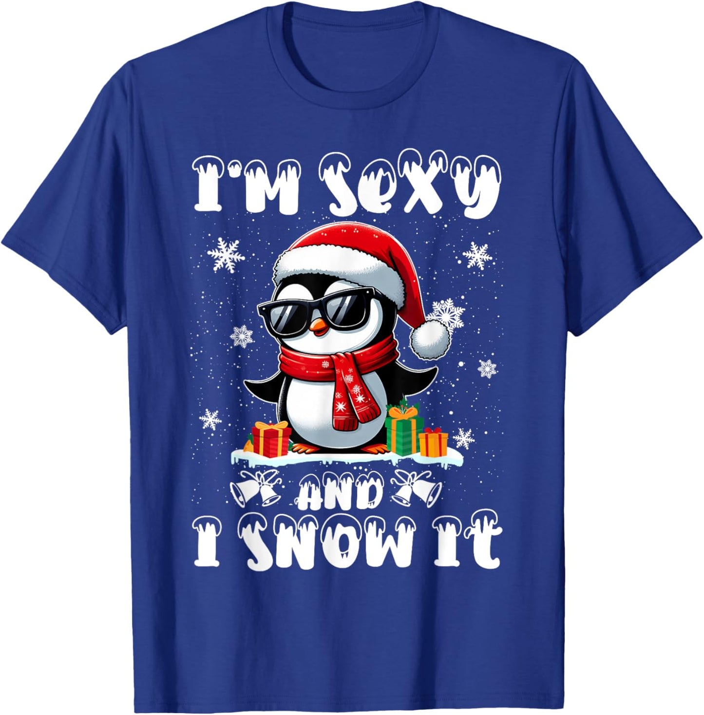 Im Sexy And I Snow It Funny Cool Penguin Santa Hat Christmas T-Shirt - T-Shirt | Royal