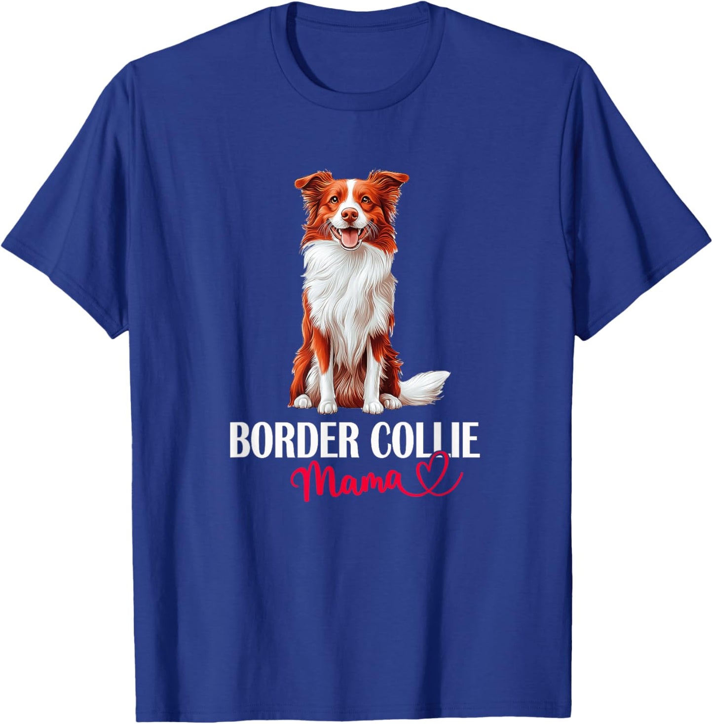 Girls Cute Mama Mom Red Border Collie Lover T-Shirt - T-Shirt | Royal