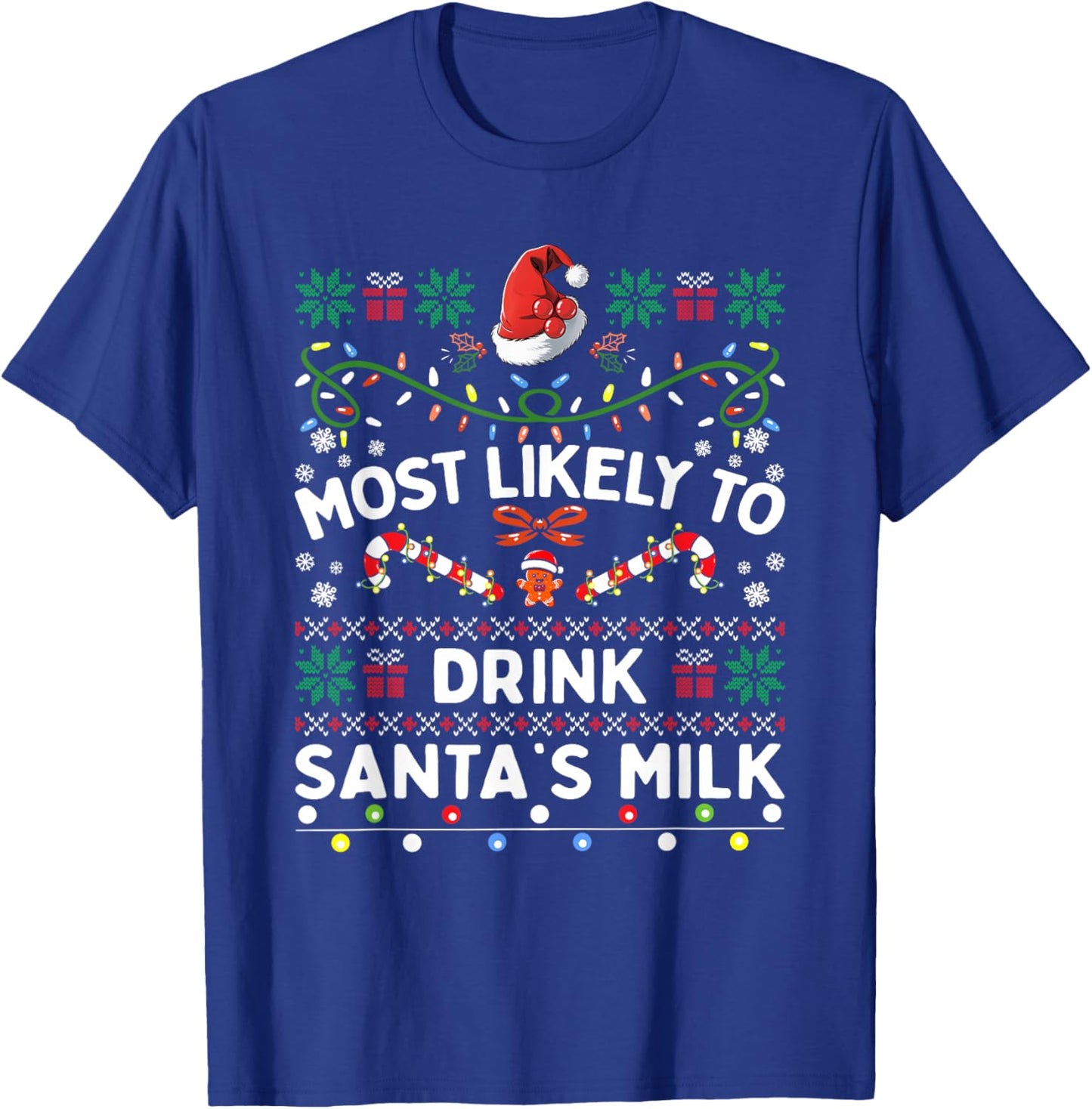 Most Likely To Drink Santa's Milk Funny Christmas Family T-Shirt - T-Shirt | Royal