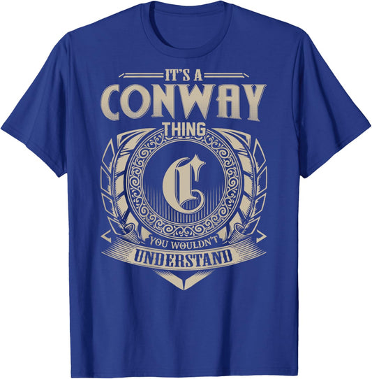 It's A CONWAY Thing You Wouldn't Understand Family Name T-Shirt - T-Shirt | Royal