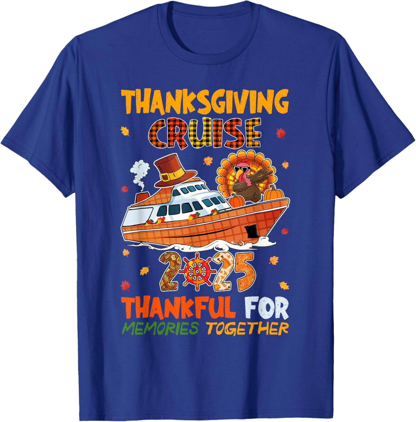 Thanksgiving Cruise 2025 Thankful For Memories Together T-Shirt - T-Shirt | Royal