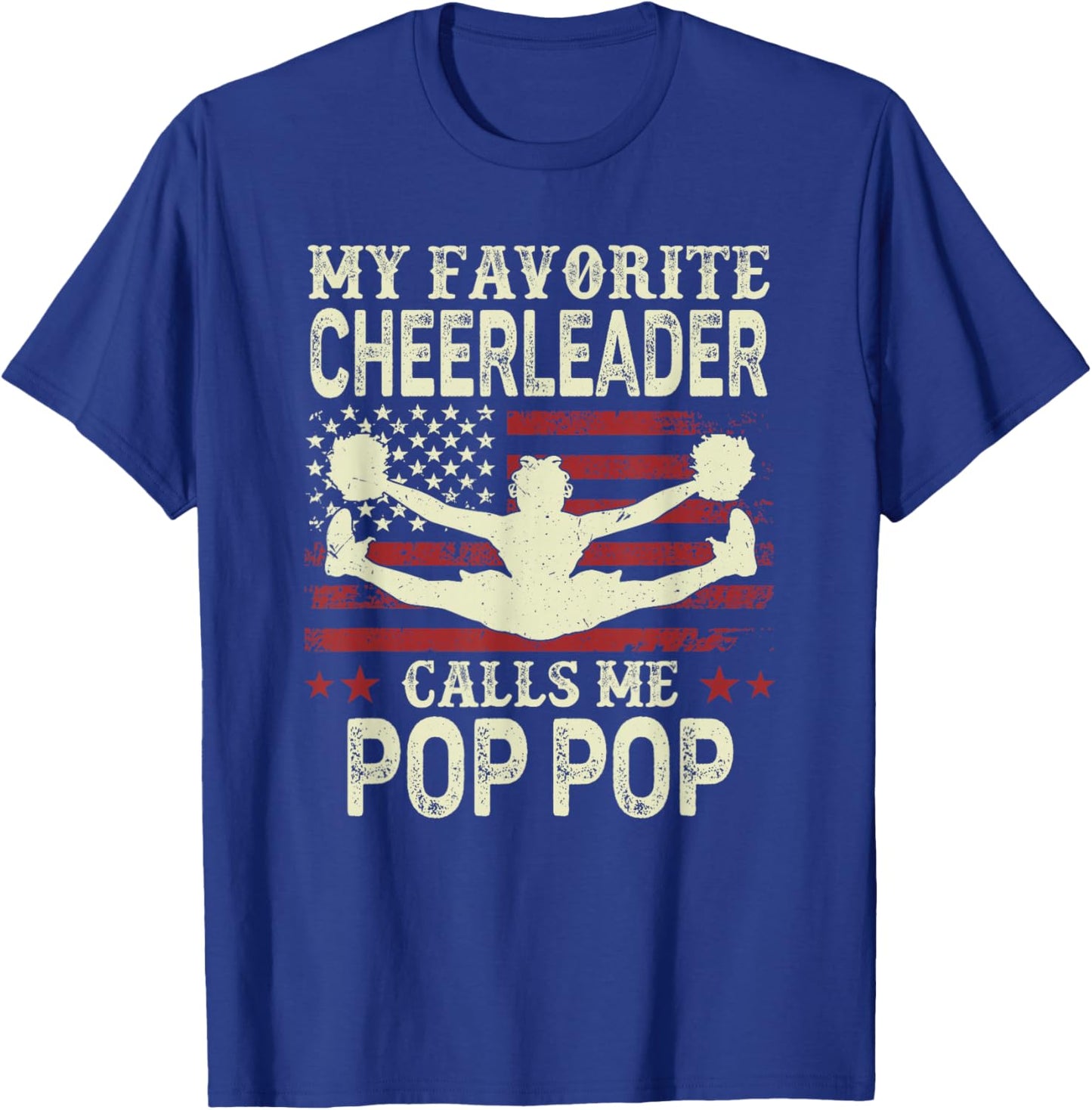 My Favorite Cheerleader Calls Me Pop Pop US Flag Patriotic T-Shirt - T-Shirt | Royal