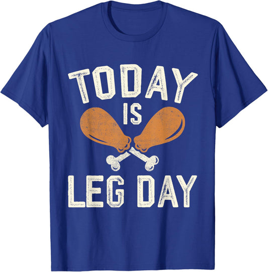Today is Leg Day for Gym and Fitness Thanksgiving T-Shirt - T-Shirt | Royal