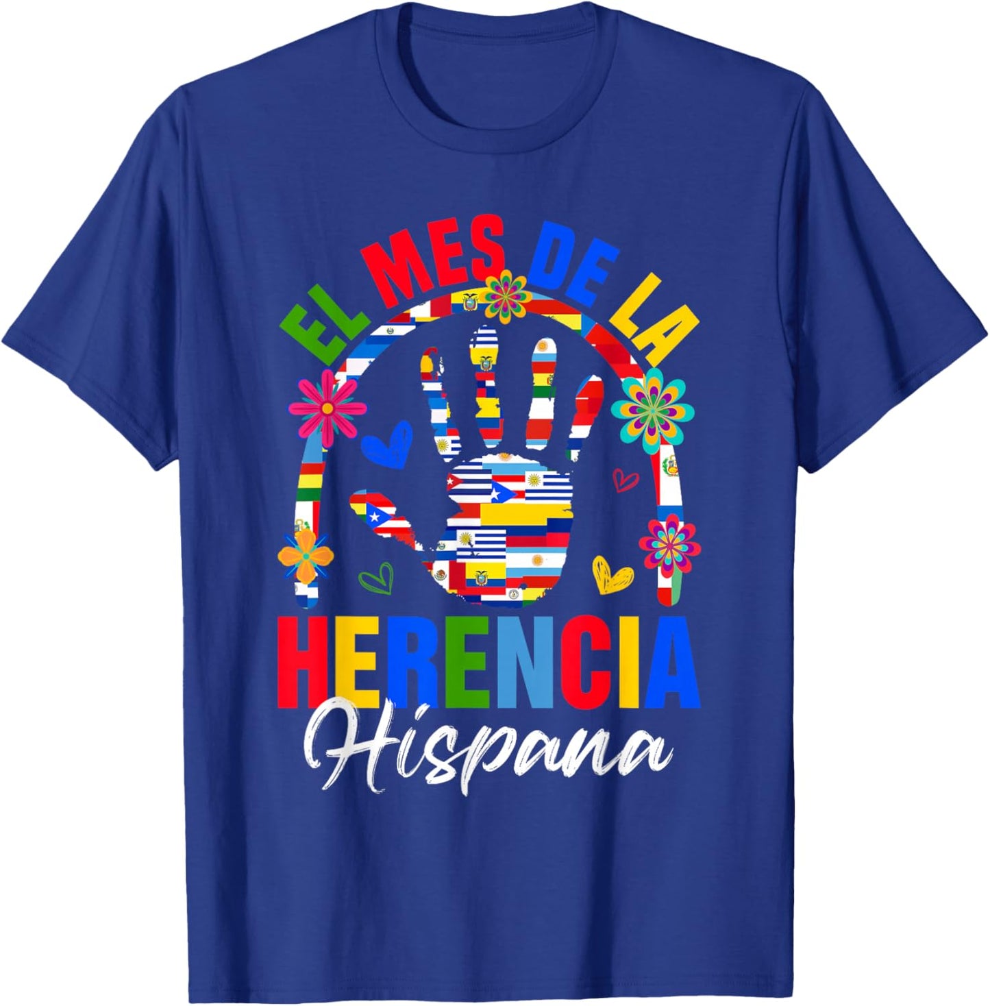 El Mes De La Herencia Hispana Hispanic Heritage Month Hand T-Shirt - T-Shirt | Royal