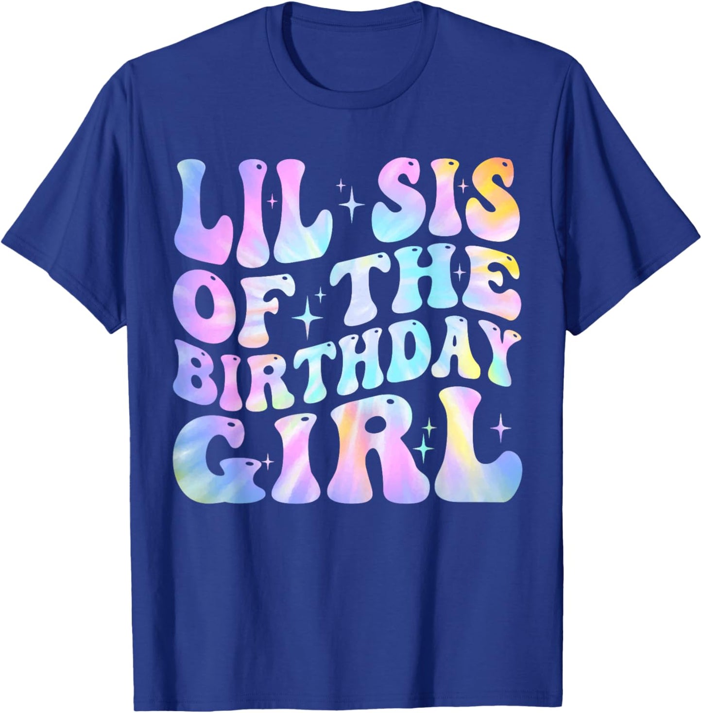 Lil Sister of the Birthday Girl Tie Dye Colorful 1st Bday T-Shirt - T-Shirt | Royal