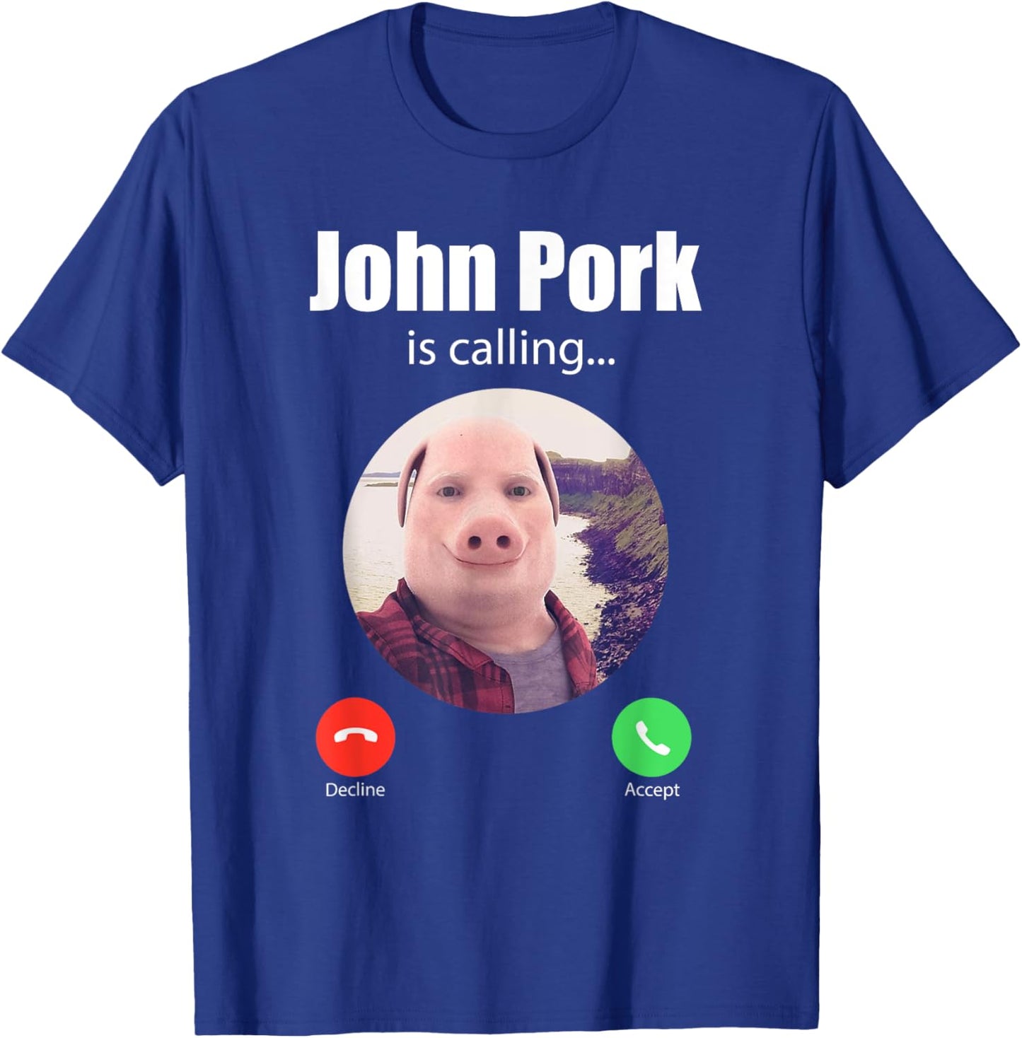 Classic Art Funny John Pork Is Calling Outfit Awesome Meme T-Shirt - T-Shirt | Royal