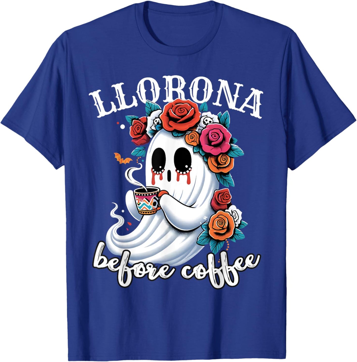 Llorona Before Coffee Mexican Ghost Coffee Lover Halloween T-Shirt - T-Shirt | Royal