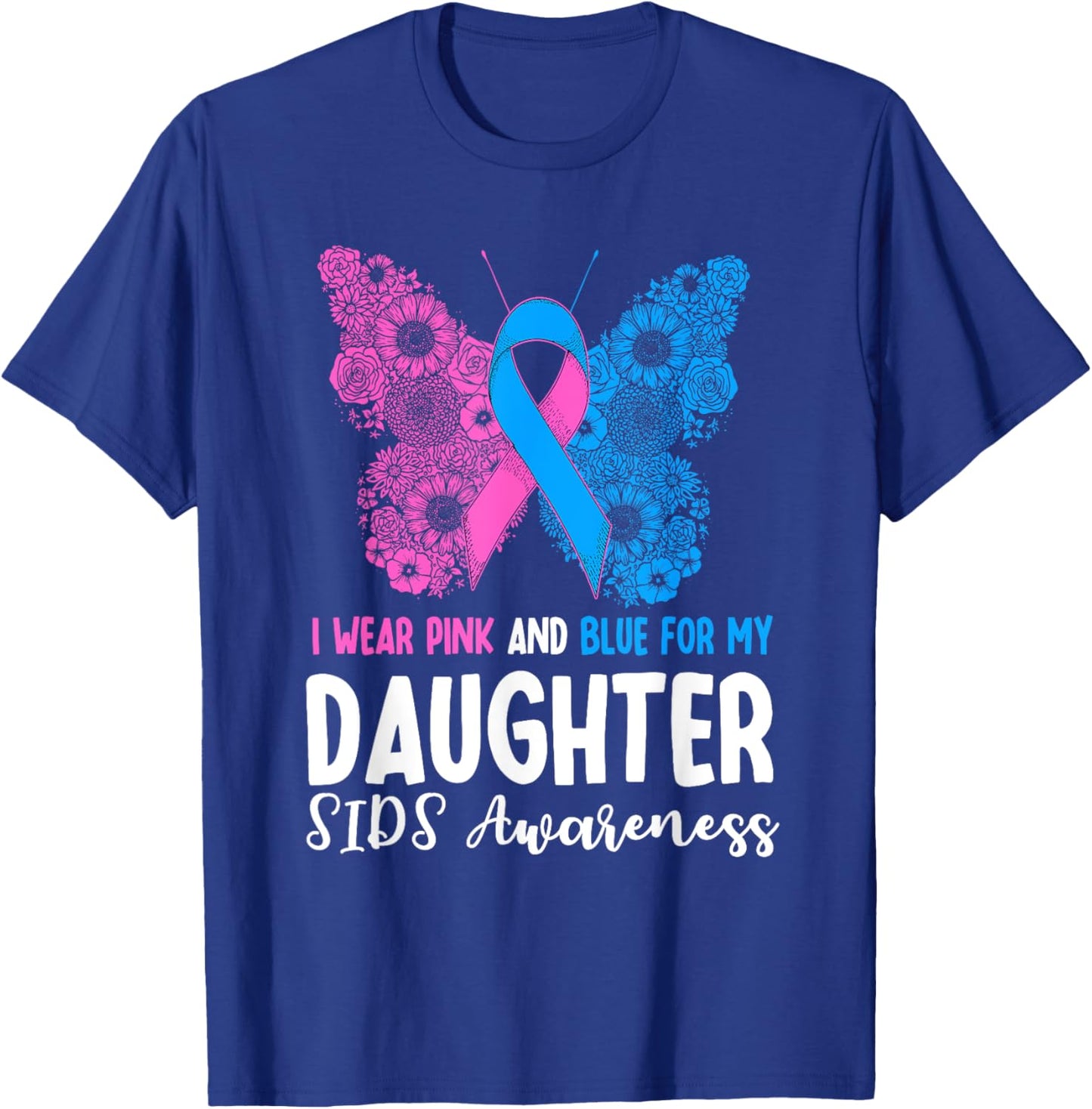 I Wear Pink And Blue For My Daughter SIDS Awareness Support T-Shirt - T-Shirt | Royal