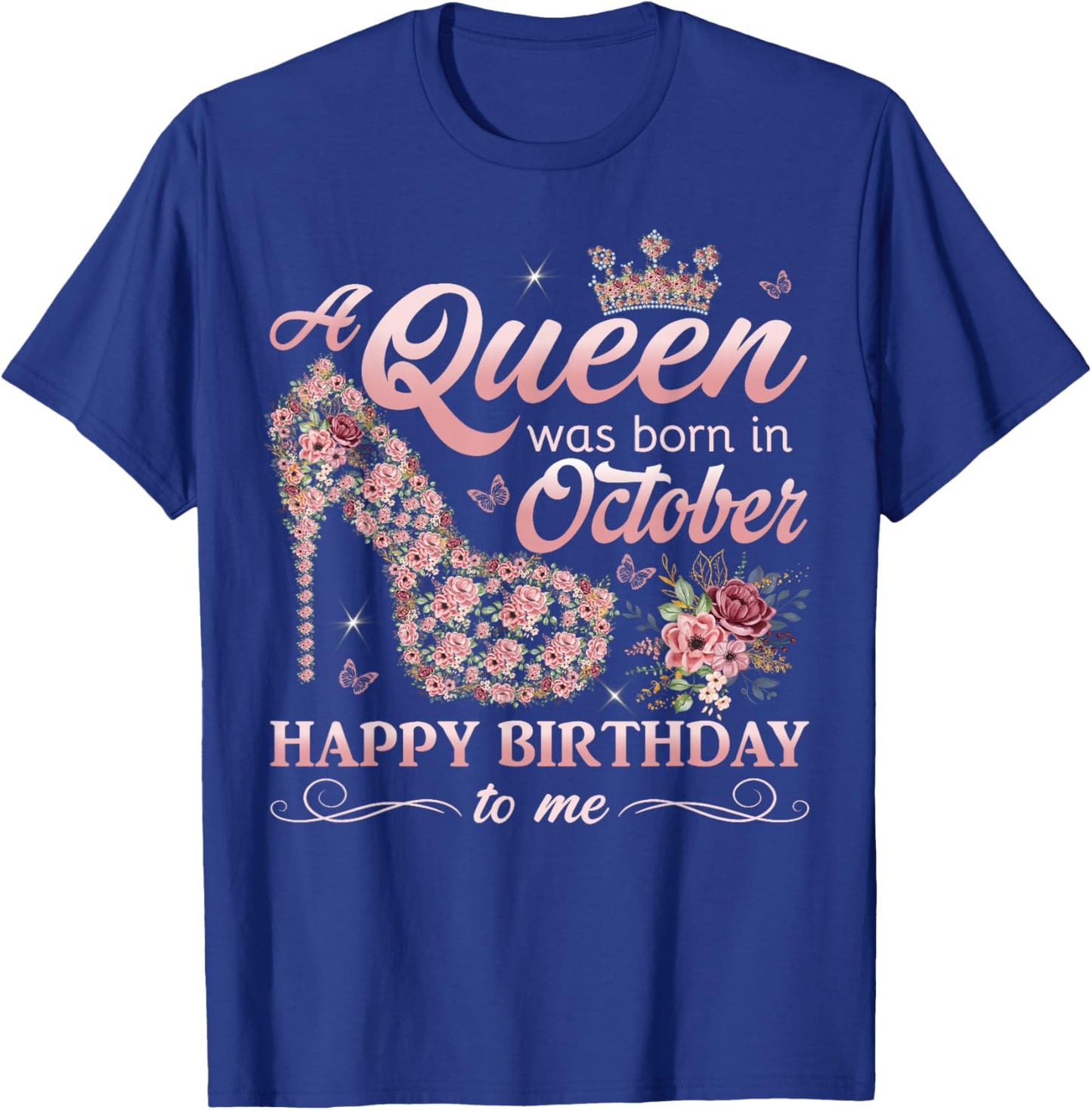 Queen Was Born in October Women Girl Ladies October Birthday T-Shirt - T-Shirt | Royal