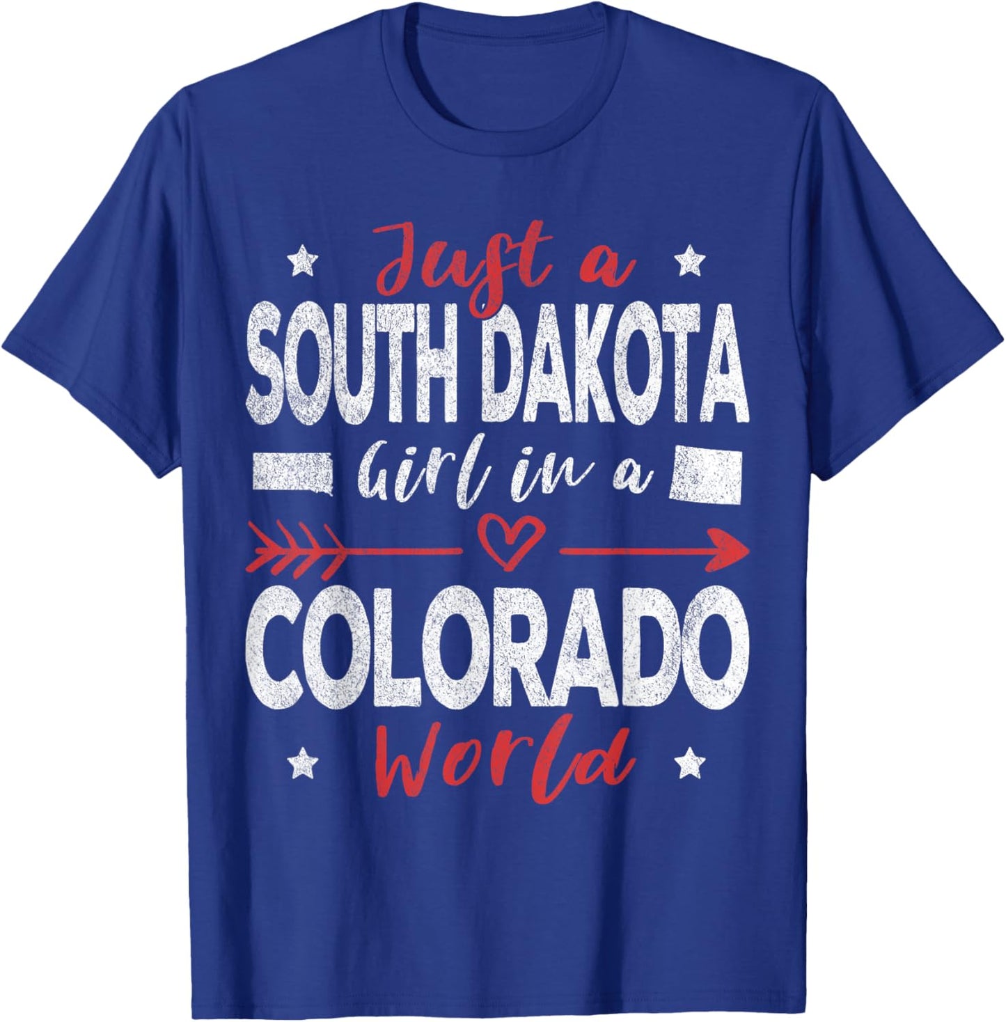 Just A South Dakota Girl In A Colorado World T-Shirt - T-Shirt | Royal